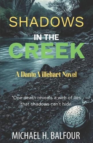 Shadows in the Creek: A Dante Villehart Novel