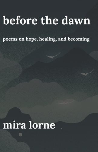Before the Dawn: Poems on Hope, Healing, and Becoming
