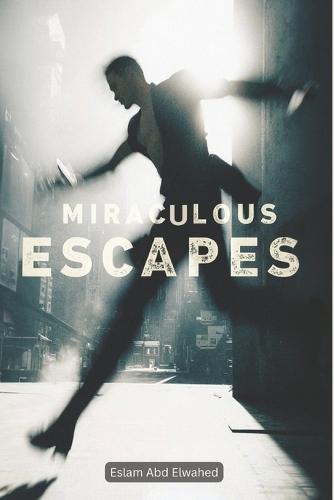 Miraculous Escapes: 100 True Stories of Incredible Survival