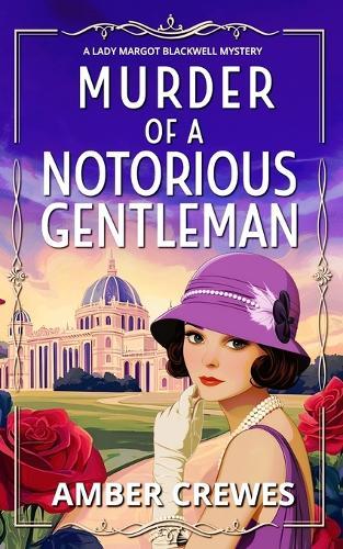 Murder of a Notorious Gentleman: A completely unputdownable 1920s British cozy murder mystery