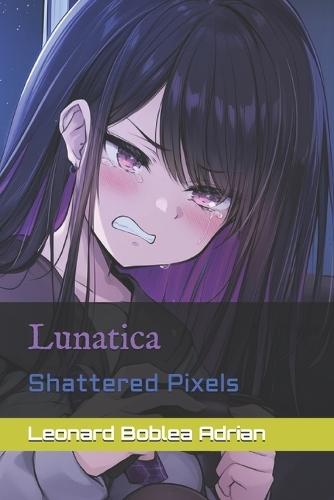 Lunatica: Shattered Pixels