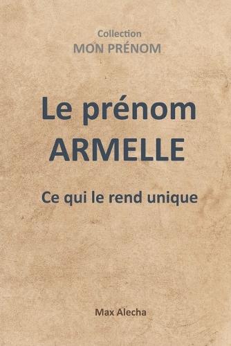 Le prénom Armelle: Ce qui le rend unique