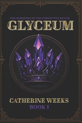The Whispers of the Forgotten Realm Glyceum Book 1