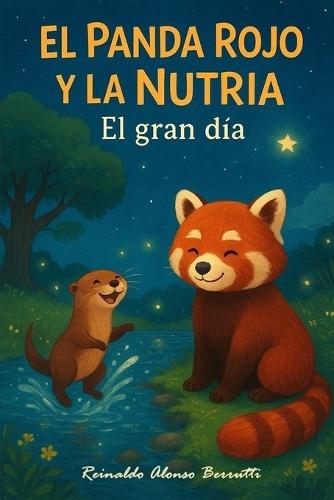 El Panda Rojo Y La Nutria: El gran día