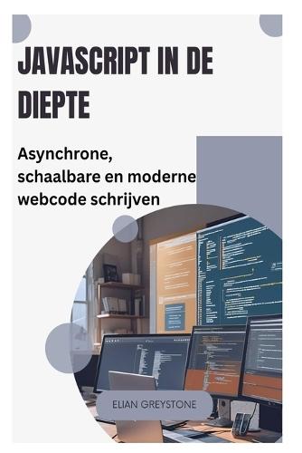 JavaScript in de diepte: Asynchrone, schaalbare en moderne webcode schrijven