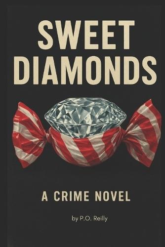 Sweet Diamonds: A crime novel