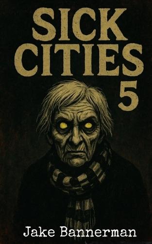 Sick Cities 5: Creepy Old People and Their Stories