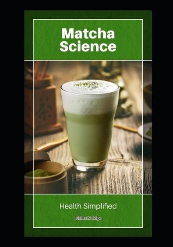 Matcha Science: Health Simplified