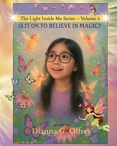 Is It OK to Believe in Magic?: A Spiritual Children's Book Series for Sensitive and Intuitive Kids