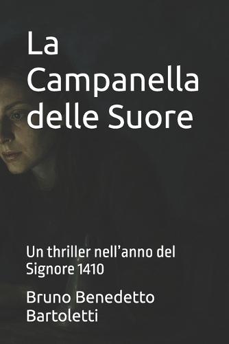 La Campanella delle Suore: Un thriller nell'anno del Signore 1410