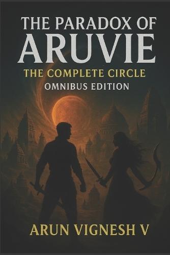 The Paradox of Aruvie - The Complete Circle - Omnibus Edition