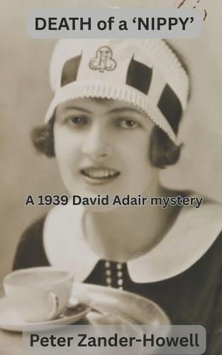 Death of a 'Nippy': A 1939 David Adair mystery