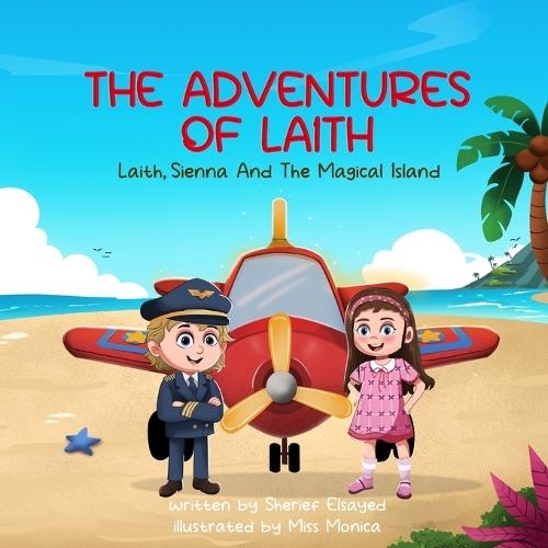 The Adventures of Laith: Laith, Sienna and the Magical Island