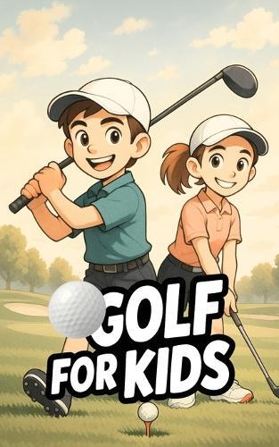 Golf for Kids: Enjoy Learning