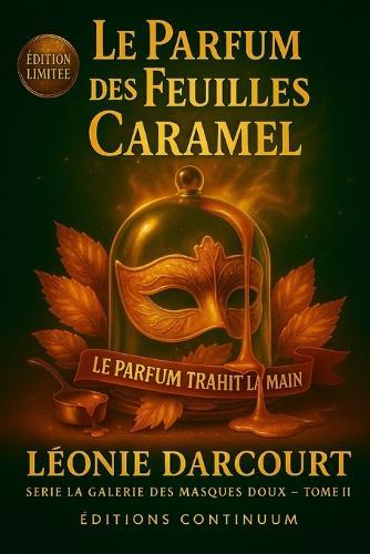 La Parfum des feuilles Caramel: Cosy mystery gourmand, un masque d'automne dont le parfum ment.