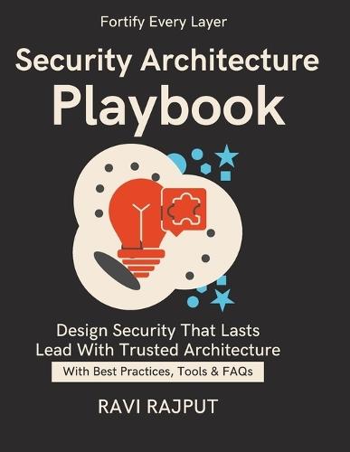 Security Architecture Playbook: Designing with Security in Mind Control Selection & Prioritisation Secure-by-Design Principles for Systems Risk-Based Security Control Selection Techniques