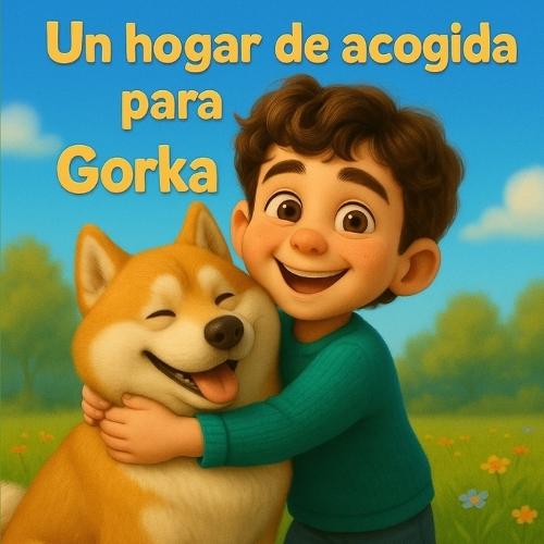 Un hogar de acogida para Gorka: Un conte per entendre les famílies d'acollida