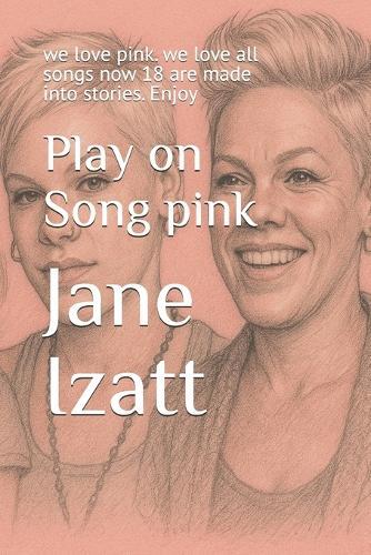 Play on Song pink: we love pink. we love all songs now 18 are made into stories. Enjoy