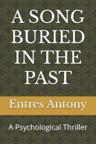 A Song Buried in the Past: A Psychological Thriller