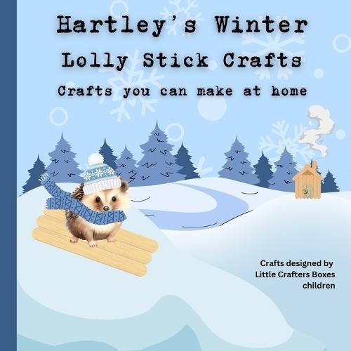 Hartley's Winter Lolly Stick Crafts: Crafts you can make at home