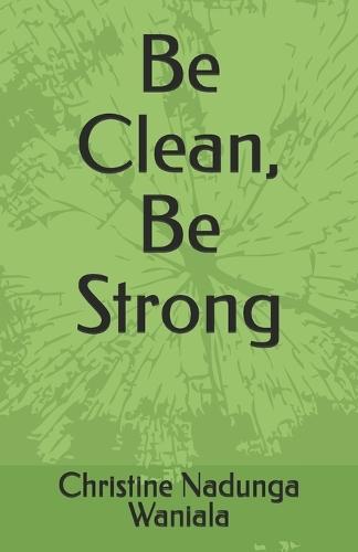 Be Clean, Be Strong