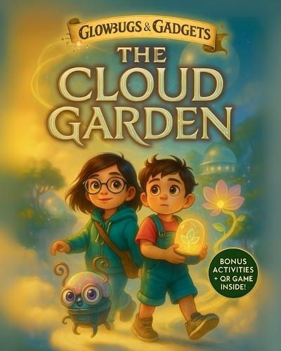 The Cloud Garden: Book 2 - Story with Online Games, Activities & Digital Wisdom for Ages 6-8