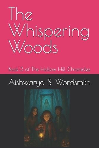 The Whispering Woods: Book 3 of The Hollow Hill Chronicles