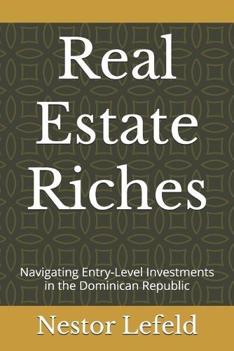 Real Estate Riches: Navigating Entry-Level Investments in the Dominican Republic