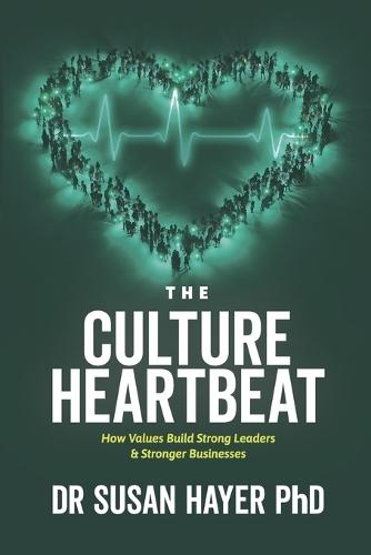 The Culture Heartbeat: How Values Build Strong Leaders