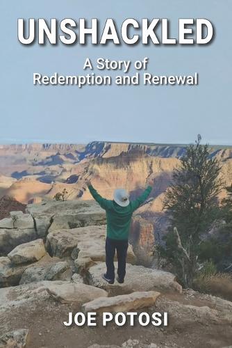 Unshackled: A Story of Redemption and Renewal
