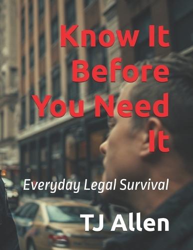 Know It Before You Need It: Everyday Legal Survival