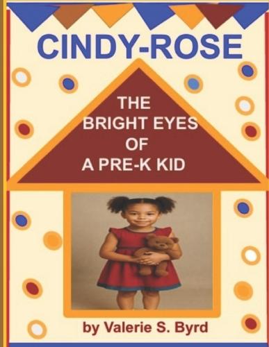 Cindy-Rose: The Bright Eyes of a Pre-k Kid