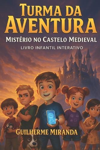 Livro Infantil Interativo: Turma da Aventura: Mistério no Castelo Medieval