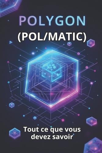 Polygon (POL/MATIC) Tout ce que vous devez savoir: Un guide complet sur le monde de Polygon, l'une des plateformes de couche 2 les plus puissantes pour Ethereum