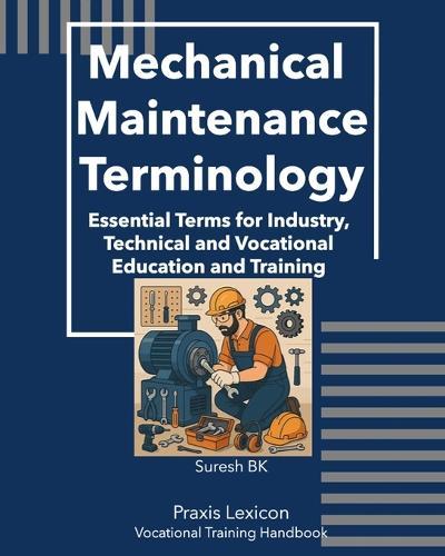 Mechanical Maintenance Terminology: Essential Terms for Industry, Technical and Vocational Education and Training