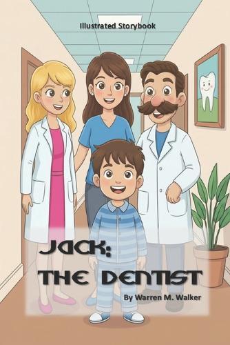 Jack: The Dentist Kids Illustrated Storybook