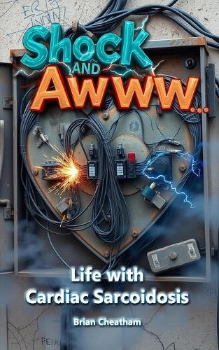 Shock and Awww...: Life with Cardiac Sarcoidosis