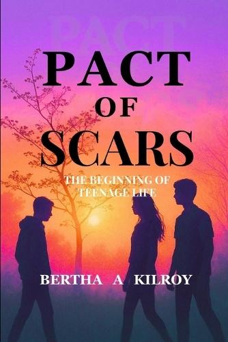 Pact of Scars: The Beginning of the Teenage Life