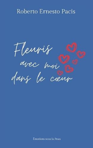 Fleuris avec moi dans le coeur: Émotions sous la Peau