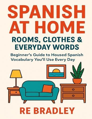 Spanish at Home: Rooms, Clothes & Everyday Words
