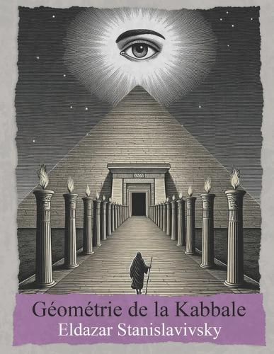 Géométrie de la Kabbale: Sefirot, Tarot, Astrologie, Géométrie sacrée
