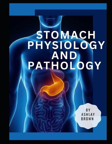 Stomach Physiology and Pathology