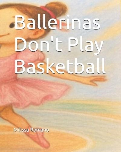 Ballerinas Don't Play Basketball