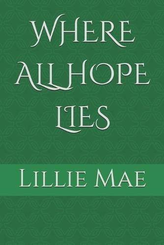 Where All Hope Lies
