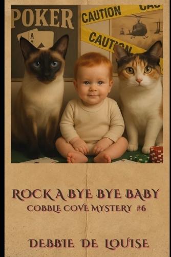 Rock A Bye Bye Baby: Cobble Cove Mystery #6