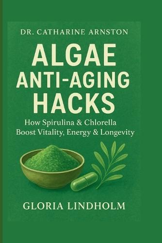 Catharine Arnston: Algae Anti-Aging Hacks