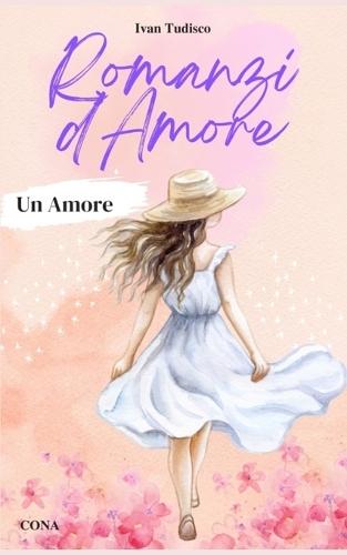 Un Amore: Le vie dell'amore sono infinite