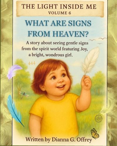 What Are Signs from Heaven?: A Spiritual Children's Book About Signs, Angels, and Comfort After Loss for Sensitive and Intuitive Kids