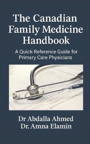 The Canadian Family Medicine Handbook: A Quick-Reference Guide for Primary Care Physicians