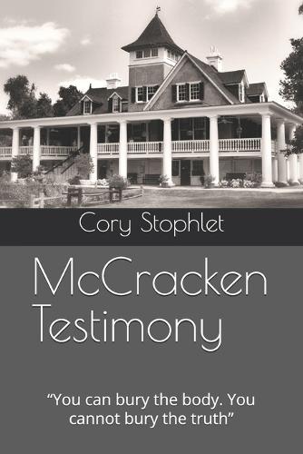 McCracken Testimony: ""You can bury the body. You cannot bury the truth""